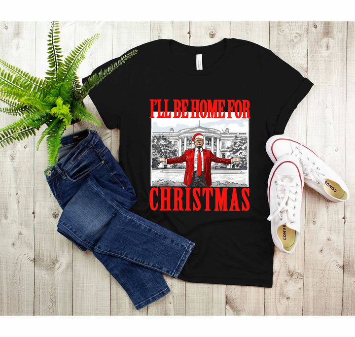 Trump Christmas Tshirt | I'll Be Home for Christmas Tee Shirtprintingcenter