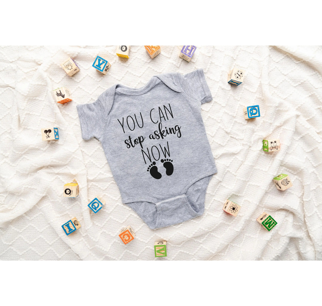 You Can Stop Asking Now Baby Bodysuit - Shower Gift, Grandparent Reveal Shirtprintingcenter