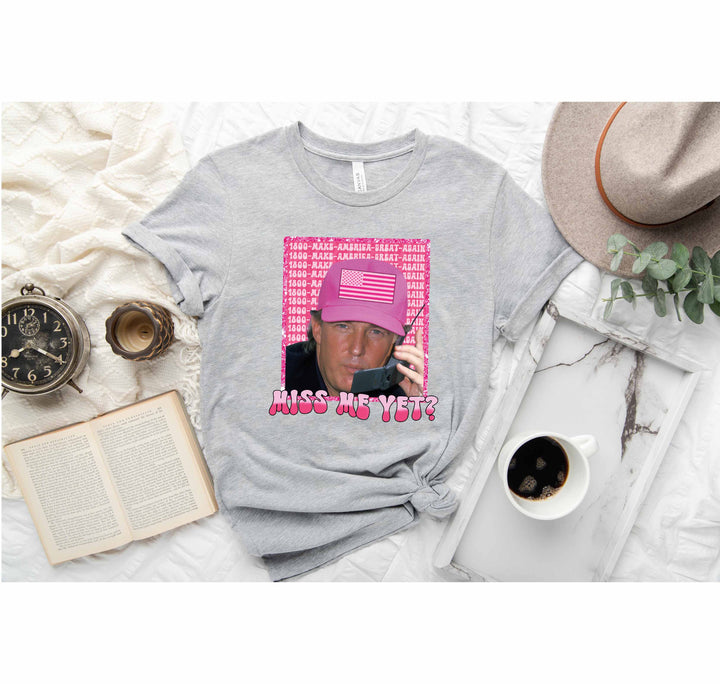 Funny Trump Pink "Miss Me Yet?" Shirt | Trump 2024 Patriot Tee