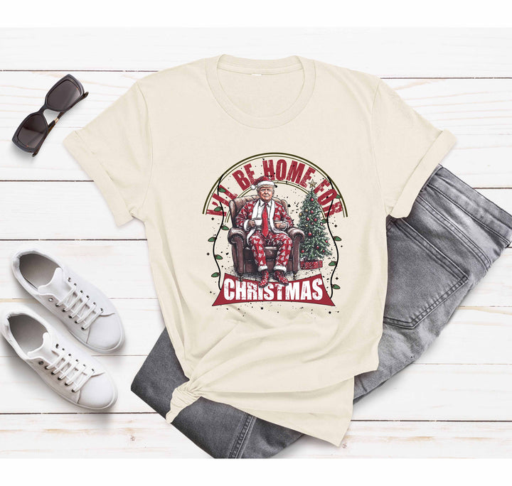 Trump Christmas Shirt | I'll Be Home for Christmas Shirt