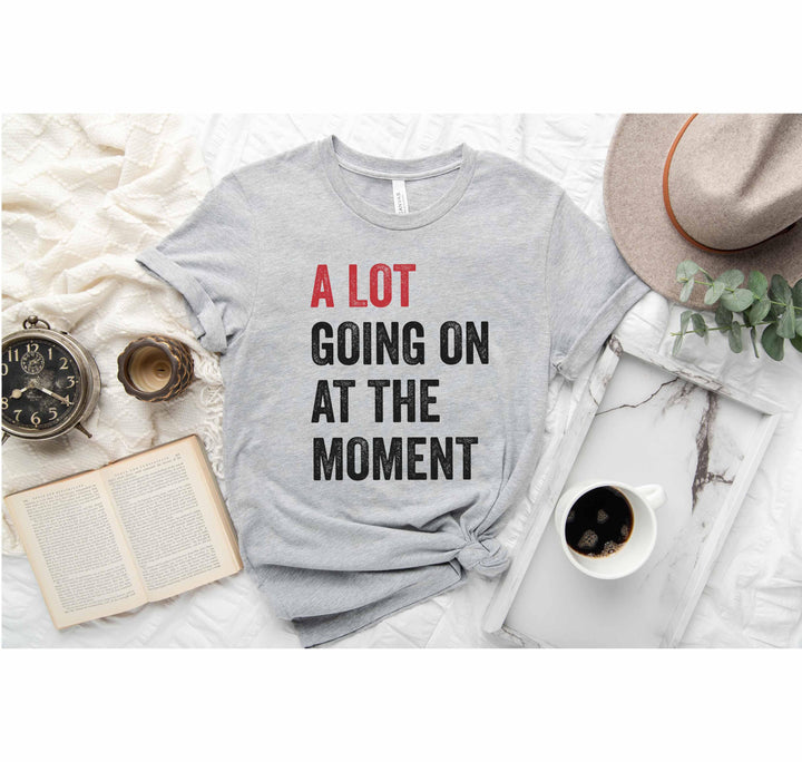 A Lot Going On Shirt - Tay Concert Fan Tee | Concert Shirt