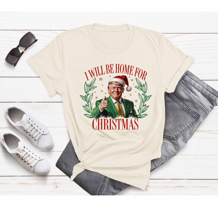 Trump Christmas Shirt | I'll Be Home for Christmas Tee