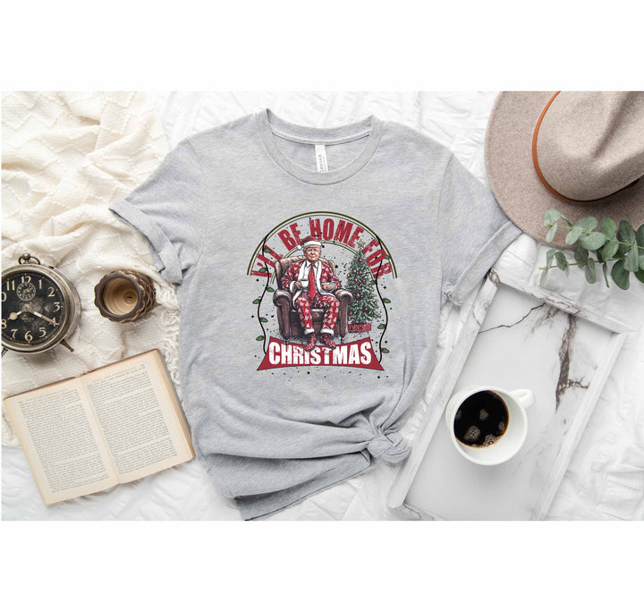 Trump Christmas Shirt | I'll Be Home for Christmas Shirt