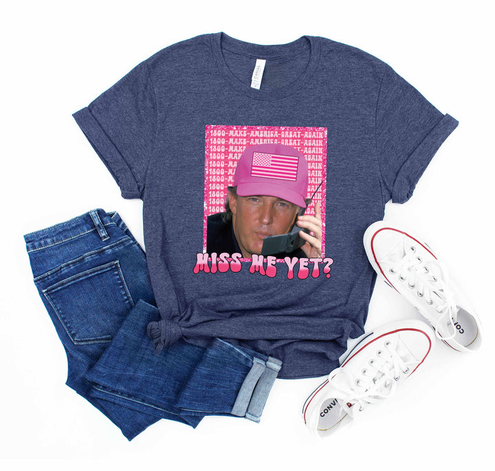 Funny Trump Pink "Miss Me Yet?" Shirt | Trump 2024 Patriot Tee