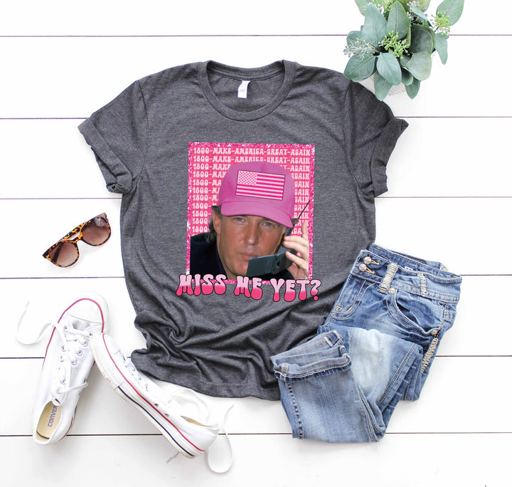 Funny Trump Pink "Miss Me Yet?" Shirt | Trump 2024 Patriot Tee