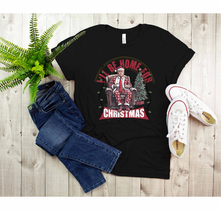 Trump Christmas Shirt | I'll Be Home for Christmas Shirt