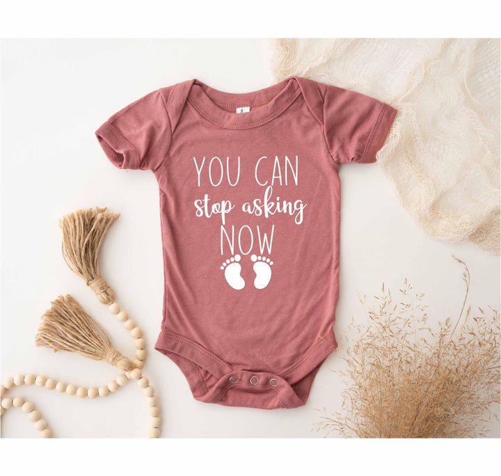 You Can Stop Asking Now Baby Bodysuit - Shower Gift, Grandparent Reveal