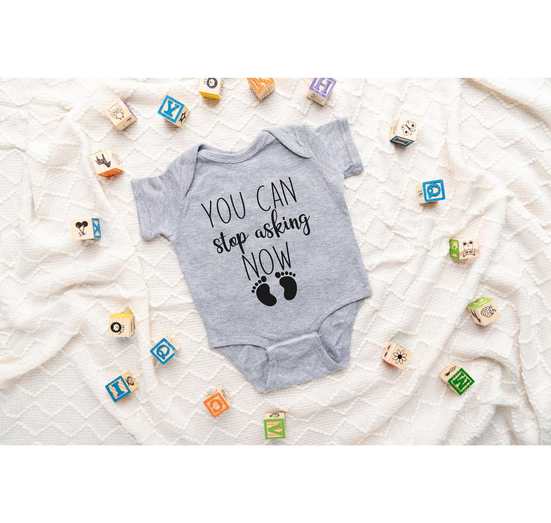 You Can Stop Asking Now Baby Bodysuit - Shower Gift, Grandparent Reveal