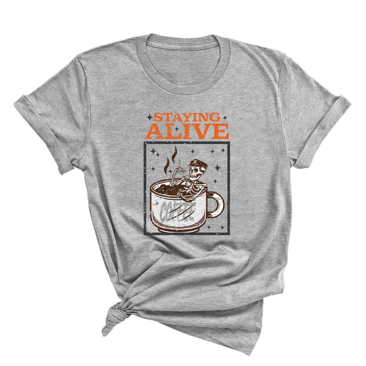 Trendy Coffee Shirt | Staying Alive Skeleton Coffee Tee