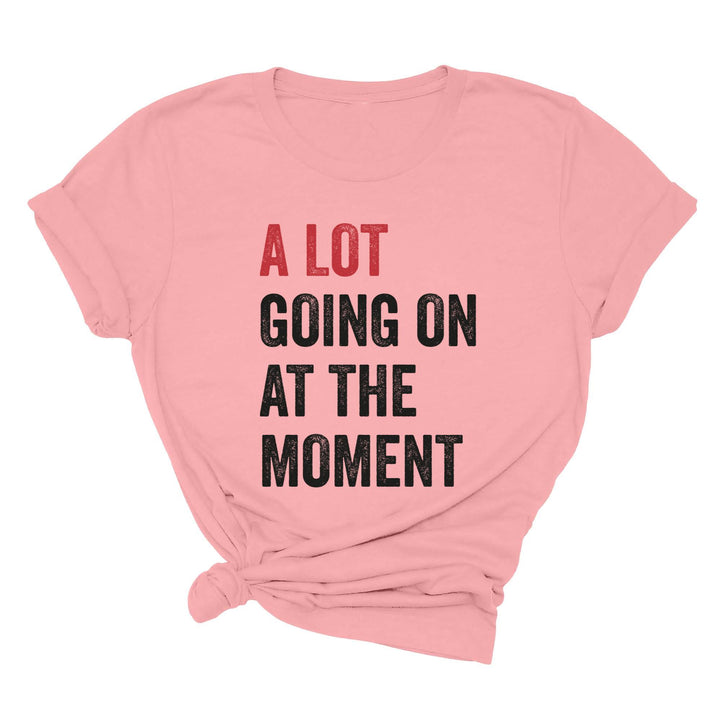 A Lot Going On Shirt - Tay Concert Fan Tee | Concert Shirt