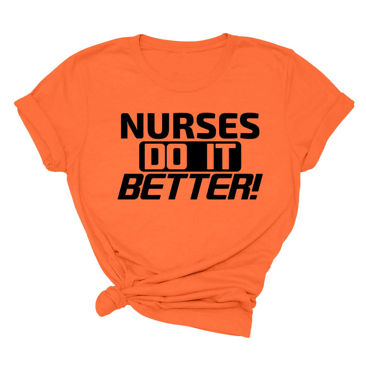 Nurses Do It Better T-Shirt - Classic Rock Nurse Gift & Appreciation Tee