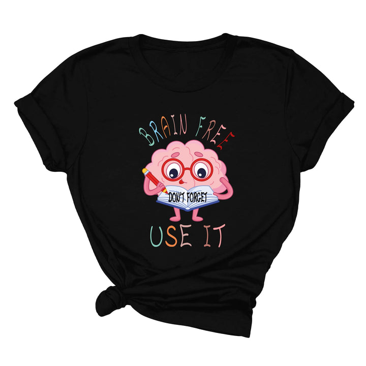 Brain Free Don't Forget Use It Shirt, Mental Health Matters Teacher Tee