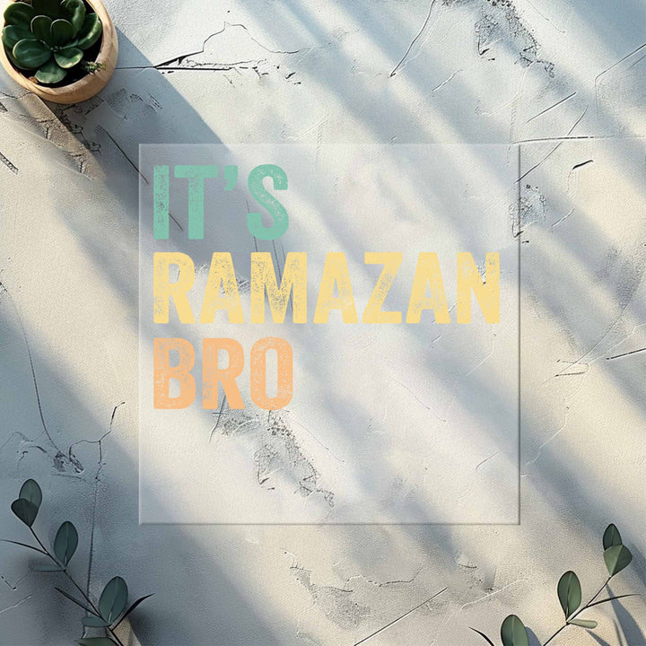 "It's Ramazan Bro" DTF Transfer | Ramadan Heat Transfer | Funny Ramadan Print
