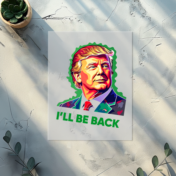 Trump I'll Be Back DTF Heat Transfers| Trump DTF