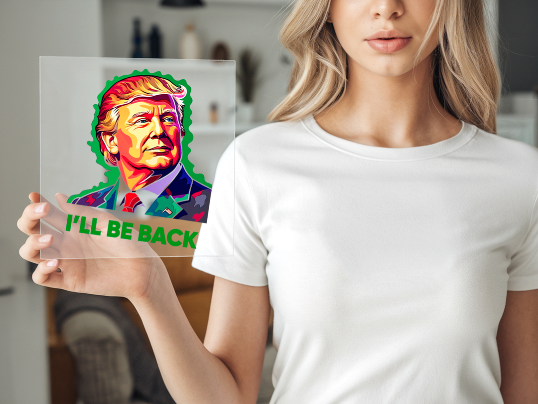 Trump I'll Be Back DTF Heat Transfers| Trump DTF