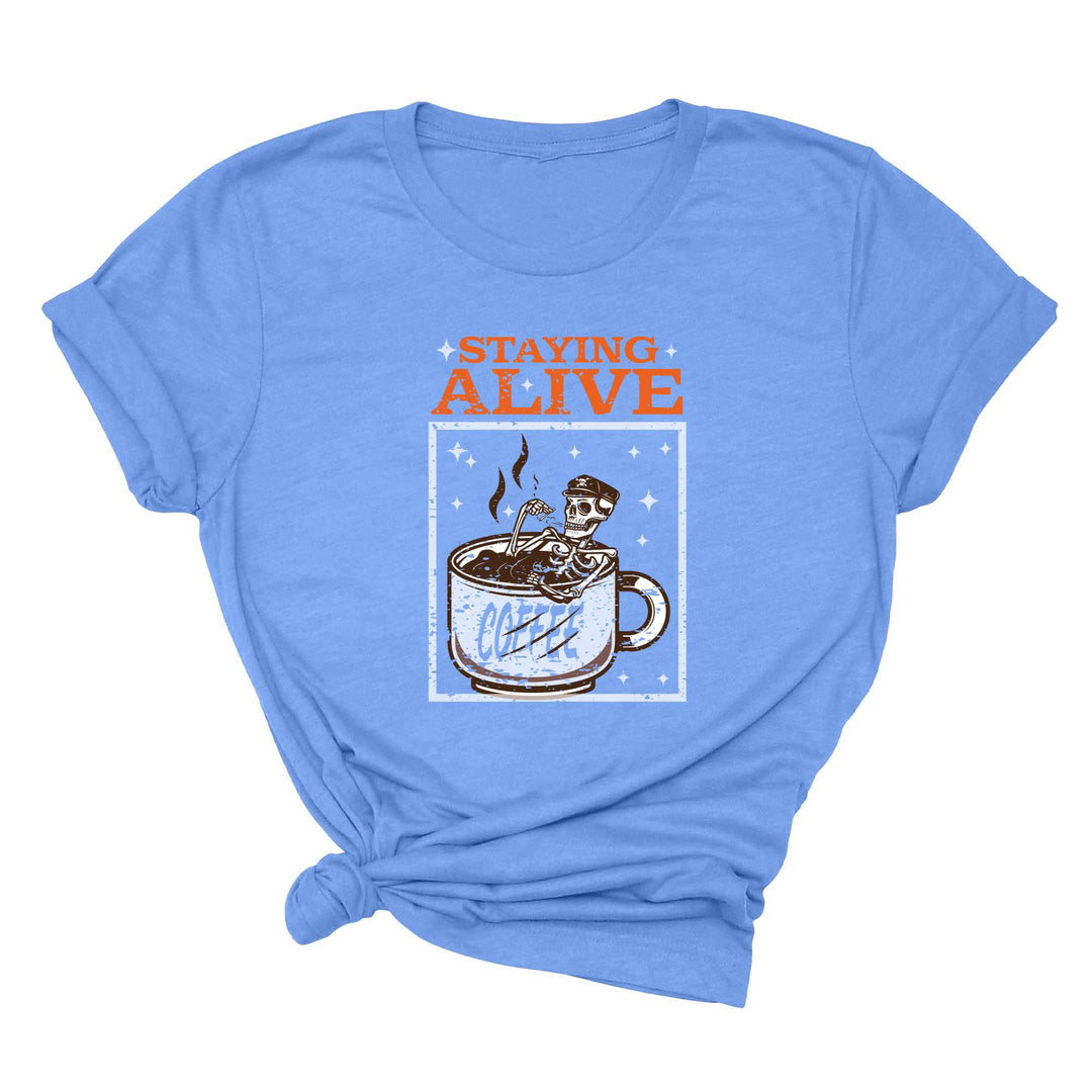 Trendy Coffee Shirt | Staying Alive Skeleton Coffee Tee