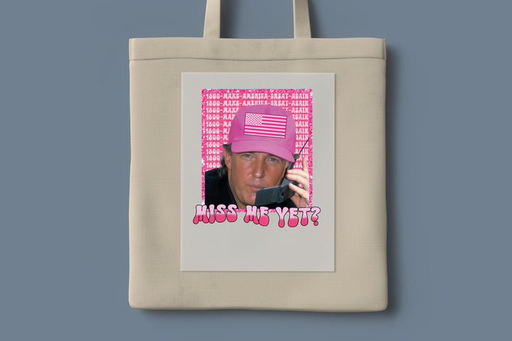 Funny Trump Pink "Miss Me Yet?" DTF| Trump 2024 Patriot DTF