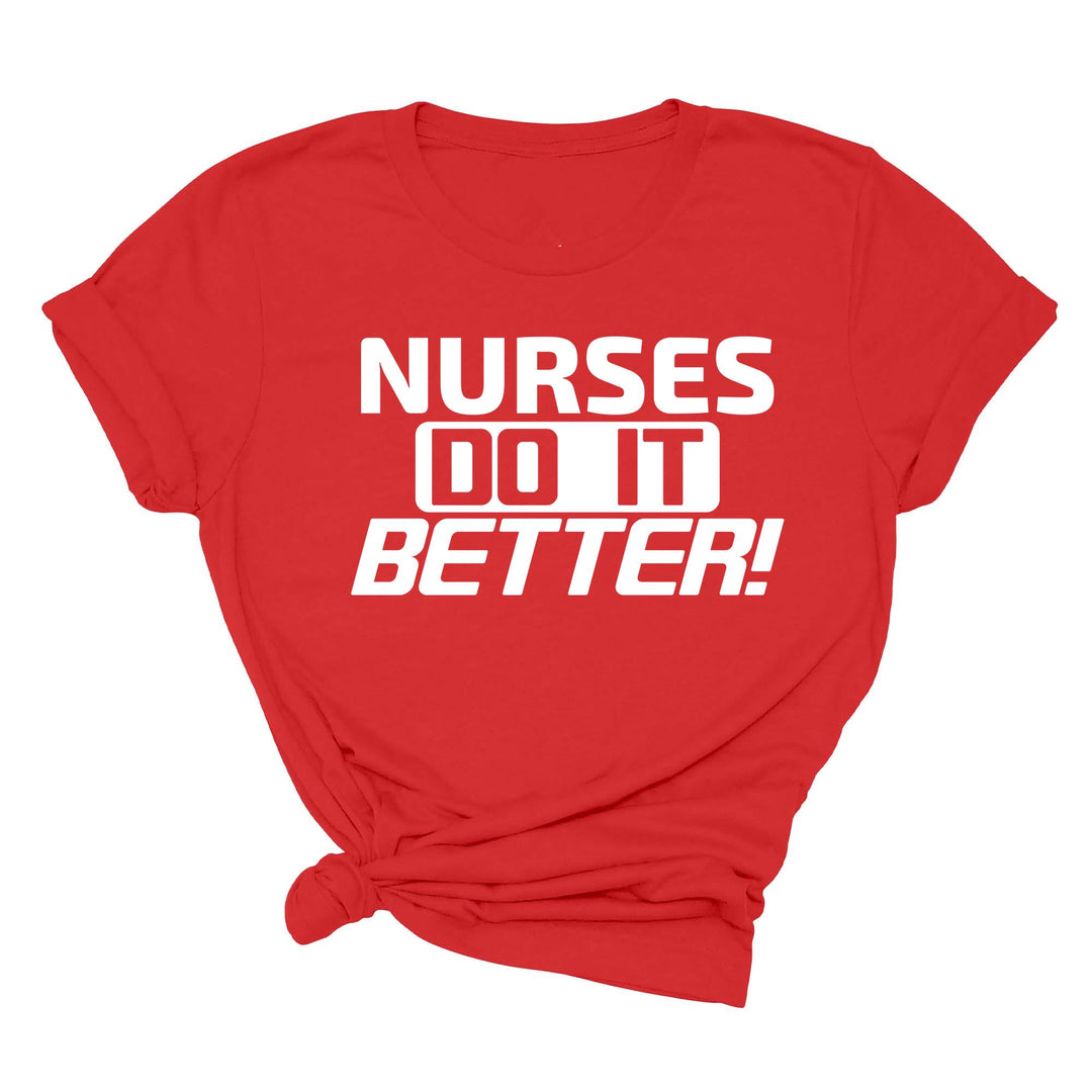 Nurses Do It Better T-Shirt - Classic Rock Nurse Gift & Appreciation Tee