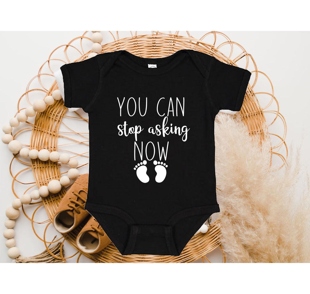 You Can Stop Asking Now Baby Bodysuit - Shower Gift, Grandparent Reveal