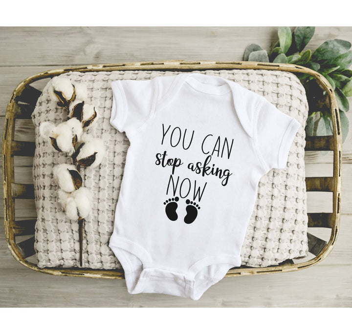 You Can Stop Asking Now Baby Bodysuit - Shower Gift, Grandparent Reveal